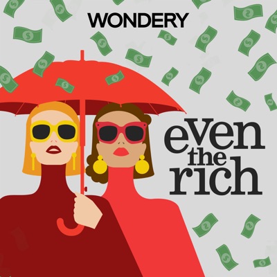 Even the Rich:Wondery