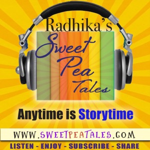 Radhika's Sweet Pea Tales ---  Stories for Children. By a Mom. For every Child