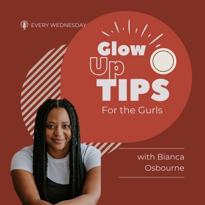 Glow Up Tips for The Gurls