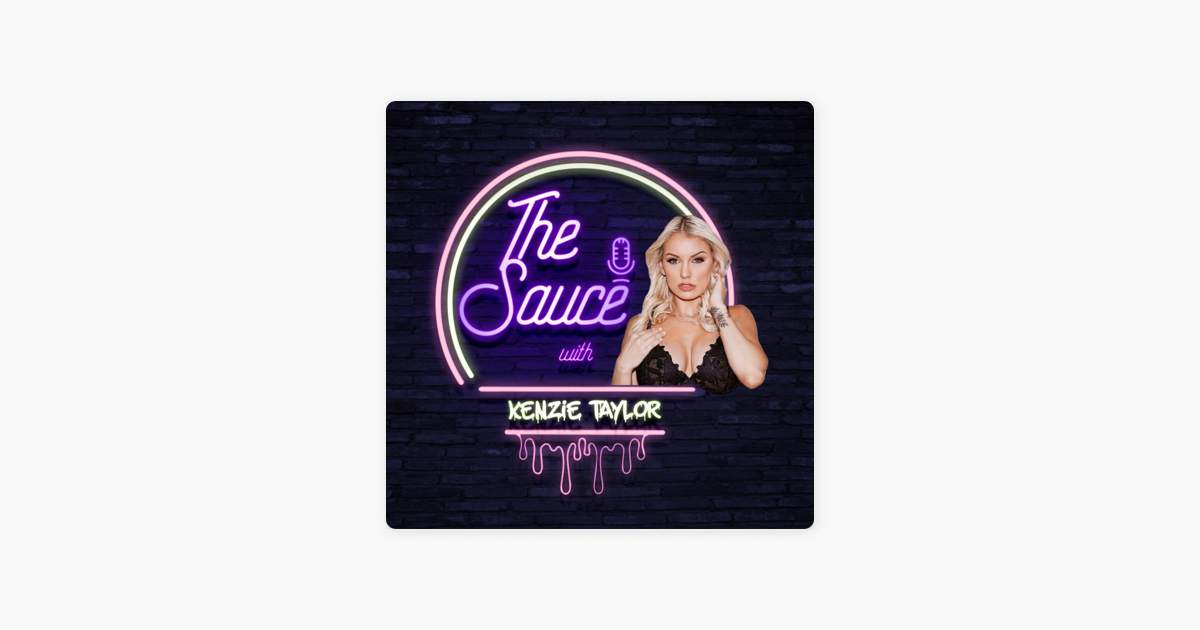 ‎the Sauce With Kenzie Taylor Cherie Deville Step Mom By Day Dragon Slayer By Night On Apple