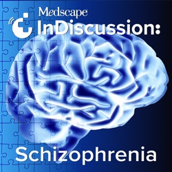 S1 Episode 2: Antipsychotics in Schizophrenia: Effectiveness and Optimal Dosing