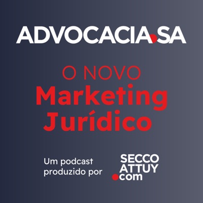 ADVOCACIA.SA | O novo Marketing Jurídico:Secco Attuy Marketing Jurídico