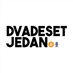 Dvadeset Jedan - Bitcoin Podcast