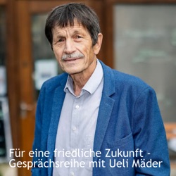 Für eine friedliche Zukunft - Gesprächsreihe mit Ueli Mäder