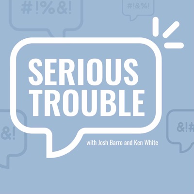 Serious Trouble:Josh Barro and Ken White