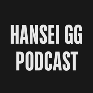 Hansei GG Podcast