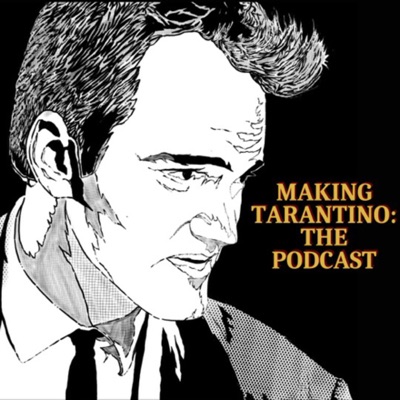 Making Tarantino: The Podcast