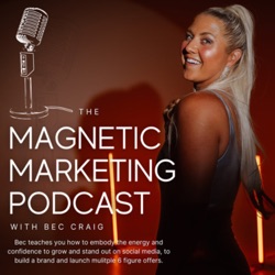 The Magnetic Marketing Podcast - with Bec Craig