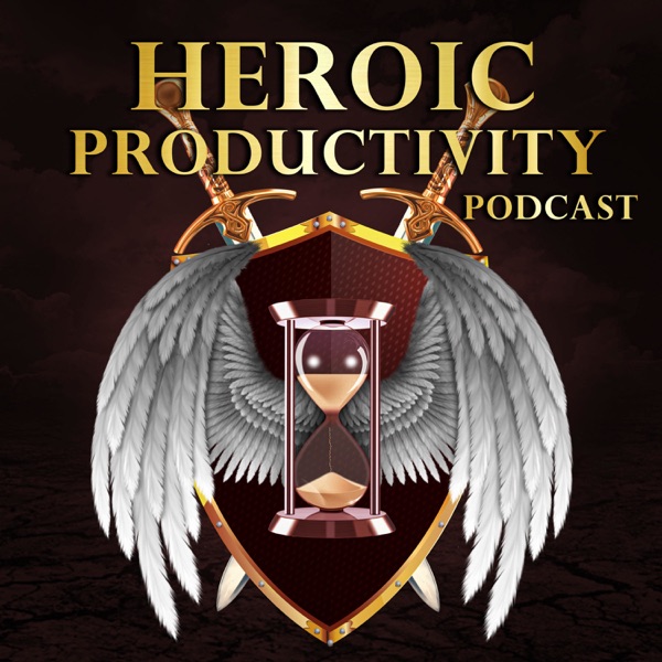 Heroic Productivity Podcast