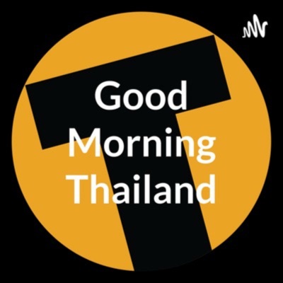 Good Morning Thailand:The Thaiger