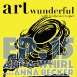 Art Wunderful Ep. 15 - Art-A-Whirl with Anna Becker