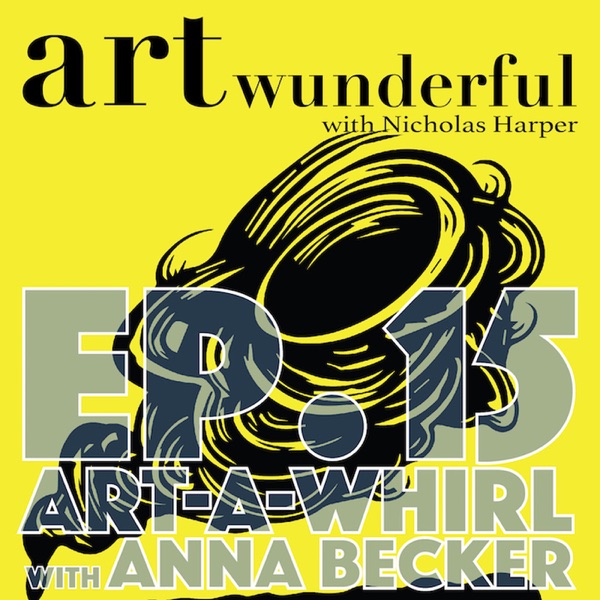 Art Wunderful Ep. 15 - Art-A-Whirl with Anna Becker photo