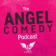 The Angel Comedy Podcast