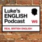 Luke's ENGLISH Podcast - Learn British English with Luke Thompson