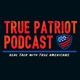 True Patriot Podcast