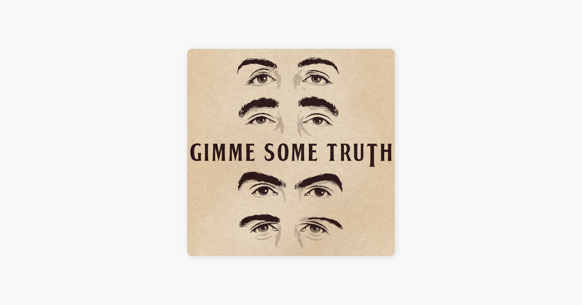 Gimme Some Truth on Apple Podcasts