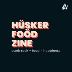 The Hüsker Foöd Zine Podcast