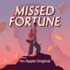 Missed Fortune - Apple TV+ / High Five Content