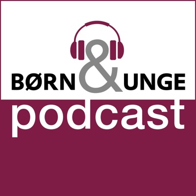 Børn&Unge Podcast Børn&Unge Podcast