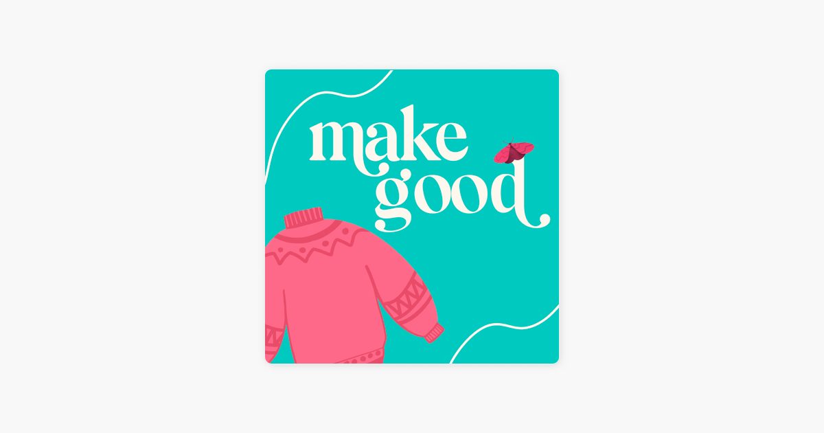 make good: a knitting podcast on Apple Podcasts