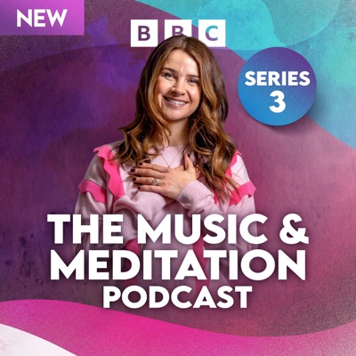 The Music & Meditation Podcast:BBC Radio 3