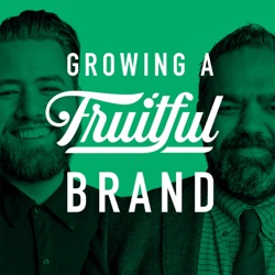 Growing a Fruitful Brand Podcast