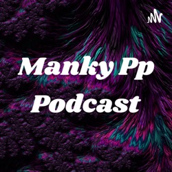 Manky Pp Podcast