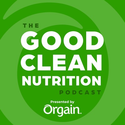 The Good Clean Nutrition Podcast