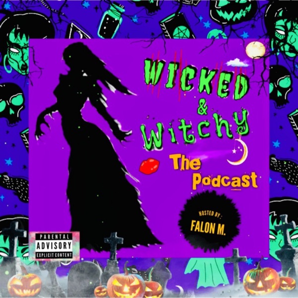 Wicked and Witchy - The Podcast