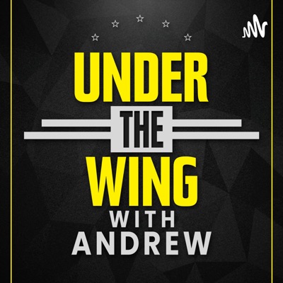 Under The Wing with Andrew