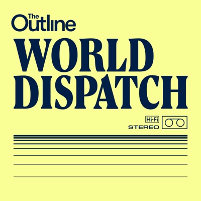 The Outline World Dispatch:The Outline