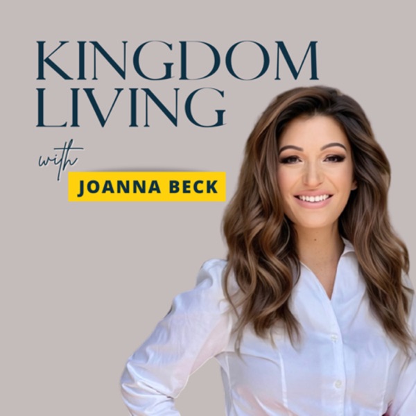 Kingdom Living With Joanna Beck