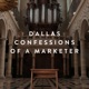 Dallas Confessions of a Marketer