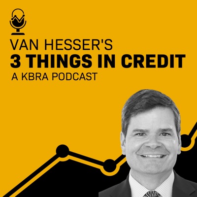 Van Hesser's 3 Things in Credit - A KBRA Podcast