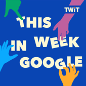This Week in Google (Audio) - TWiT
