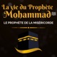 Récits de la Vie du Prophète Mohammad ﷺ