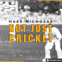 Not Just Cricket with Mark Nicholas podcast