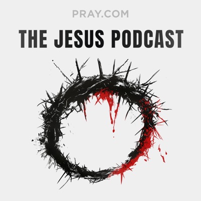 The Jesus Podcast:Pray.com