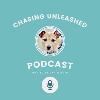 Chasing Unleashed® with Dan Weedin