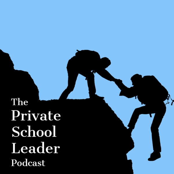 The Private School Leader Podcast