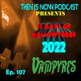 Then Is Now Ep. 107 – 13 Days of Hallowtober 2022 –  Vampyres (1974)