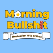 Morning Bullsh*t