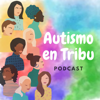 Autismo en Tribu - Autismo en Tribu Podcast