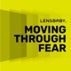 Lensbaby Presents Moving Through Fear