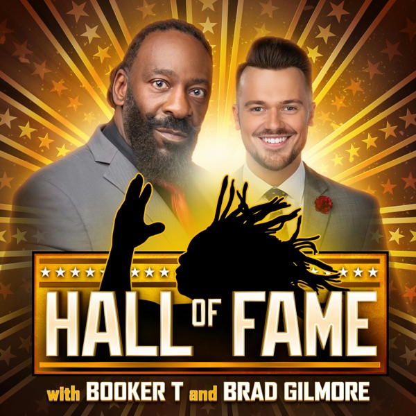 The Hall of Fame with Booker T & Brad Gilmore