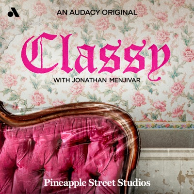 Classy with Jonathan Menjivar:Pineapple Street Studios and Audacy