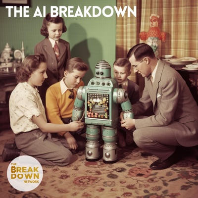 The AI Breakdown: Daily Artificial Intelligence News and Discussions:Nathaniel Whittemore