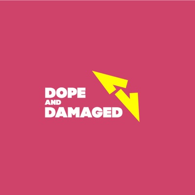 Dope And Damaged Podcast