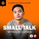 Small Talk! With Alec Cuenca - Motivation &amp; Mindset Podcast
