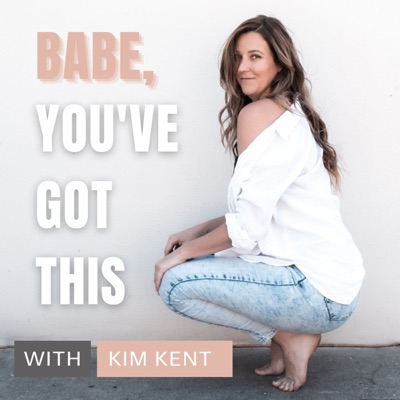 Babe, You‘ve Got This:Kim Kent